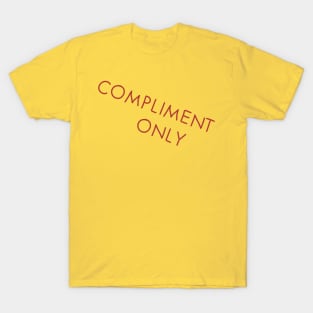 Compliment Only T-Shirt